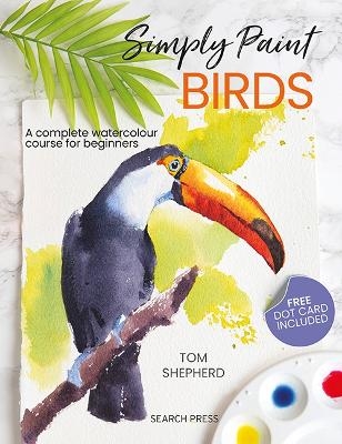 Simply Paint Birds - Tom Shepherd