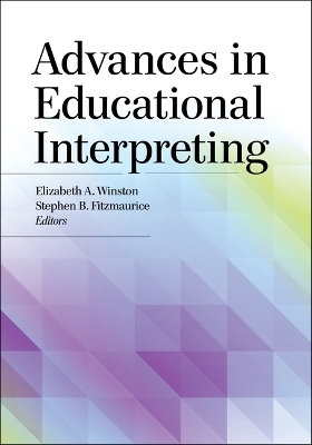 Advances in Educational Interpreting - Elizabeth A. Winston, Stephen B. Fitzmaurice