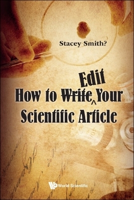 How To <Strike>write</strike>Ë„edit Your Scientific Article - Stacey Smith?