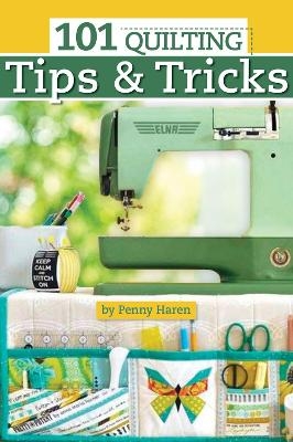 101 Quilting Tips and Tricks Pocket Guide - Penny Haren