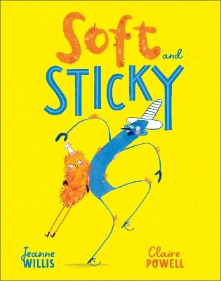 Soft and Sticky - Jeanne Willis