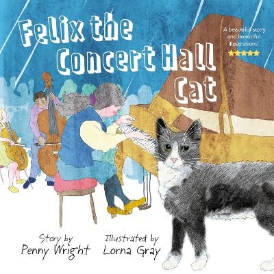 Felix the Concert Hall Cat - Penny Wright