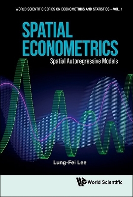 Spatial Econometrics: Spatial Autoregressive Models - Lung-Fei Lee