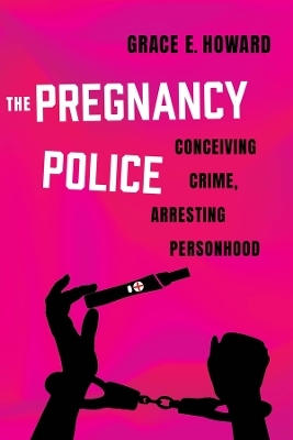 The Pregnancy Police - Grace E. Howard