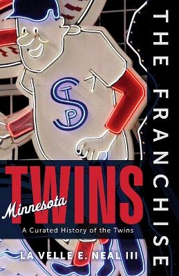 The Franchise: Minnesota Twins - La Velle E. Neal III