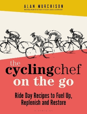 The Cycling Chef On the Go - Alan Murchison