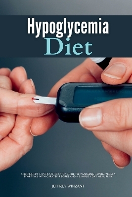 Hypoglycemia Diet - Jeffrey Winzant