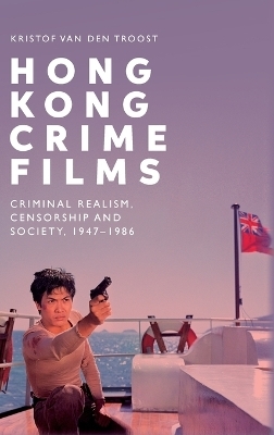 Hong Kong Crime Films - Kristof Van Den Troost