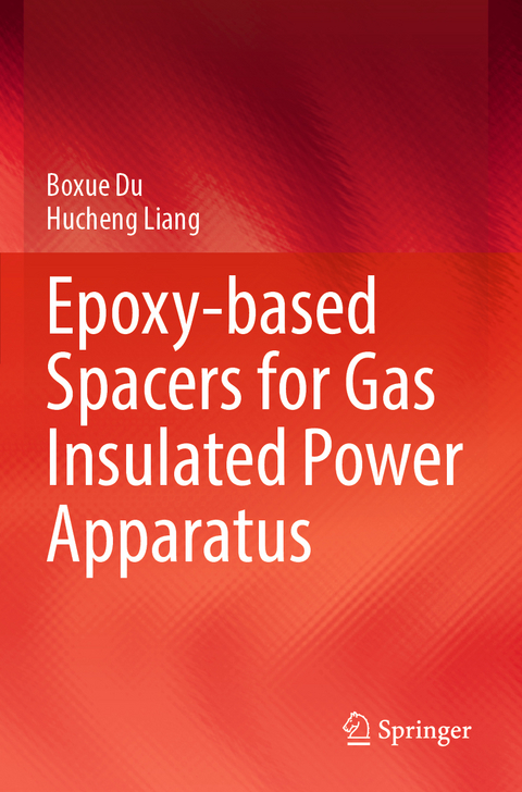 Epoxy-based Spacers for Gas Insulated Power Apparatus - Boxue Du, Hucheng Liang