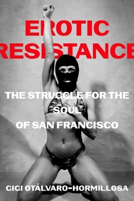 Erotic Resistance - Gigi Otalvaro-Hormillosa