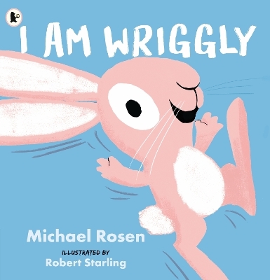 I Am Wriggly - Michael Rosen