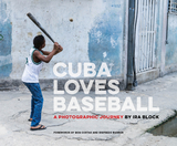 Cuba Loves Baseball -  Ira Block