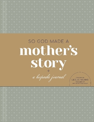 So God Made a Mother's Story - Leslie Means