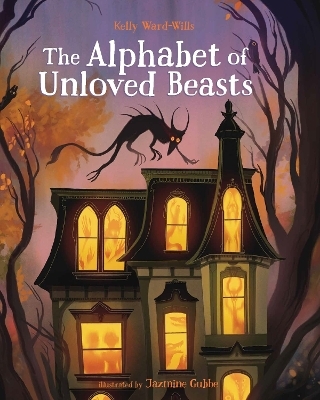 The Alphabet of Unloved Beasts - Kelly Ward-Wills