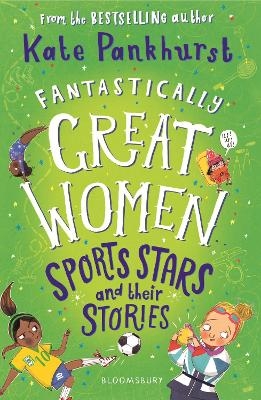 Fantastically Great Women Sports Stars and their Stories - Kate Pankhurst