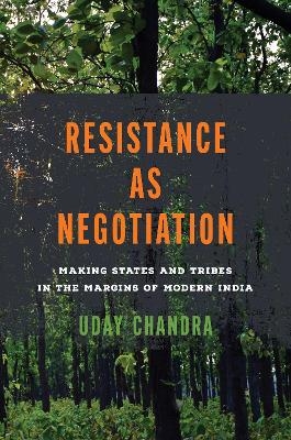 Resistance as Negotiation - Uday Chandra