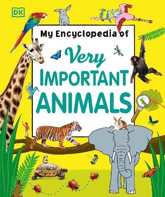 My Encyclopedia of Very Important Animals -  Dk