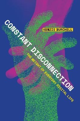 Constant Disconnection - Kenzie Burchell