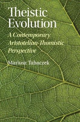 Theistic Evolution - Mariusz Tabaczek