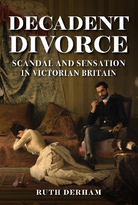 Decadent Divorce - Ruth Derham