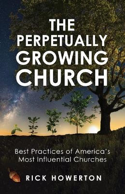 The Perpetually Growing Church - Rick Howerton