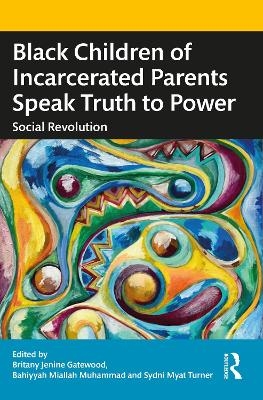 Black Children of Incarcerated Parents Speak Truth to Power - 