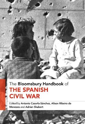 The Bloomsbury Handbook of the Spanish Civil War - 