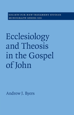 Ecclesiology and Theosis in the Gospel of John - Andrew J. Byers