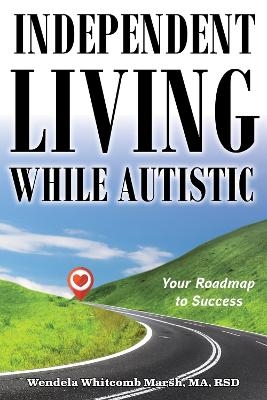 Independent Living while Autistic - Wendela Whitcomb Marsh