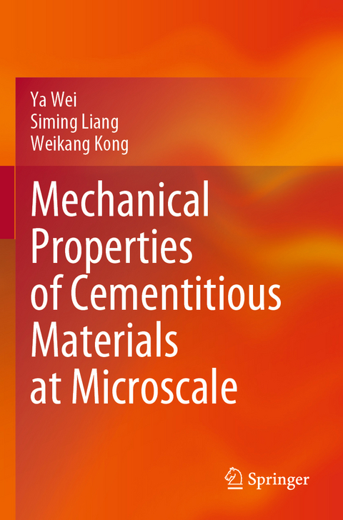 Mechanical Properties of Cementitious Materials at Microscale - Ya Wei, Siming Liang, Weikang Kong