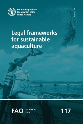 Legal frameworks for sustainable aquaculture -  Food and Agriculture Organization of the United Nations