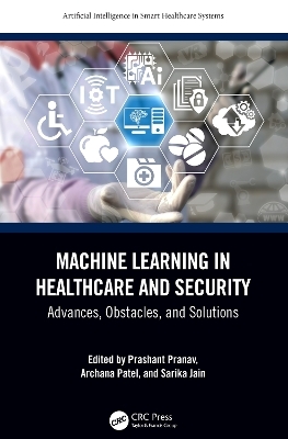 Machine Learning in Healthcare and Security - 