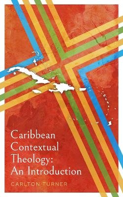 Caribbean Contextual Theology - Carlton Turner