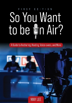 So You Want to be on Air? - May Lee