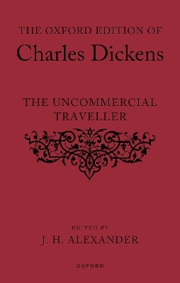 The Oxford Edition of Charles Dickens: The Uncommercial Traveller - 