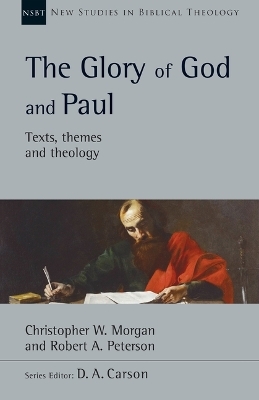 The Glory of God and Paul - Christopher W. Morgan, Robert A. Peterson