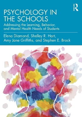Psychology in the Schools - Elena Diamond, Shelley R. Hart, Amy Jane Griffiths, Stephen E. Brock