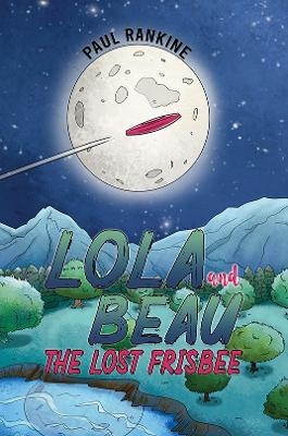 Lola and Beau - The Lost Frisbee - Paul Rankine
