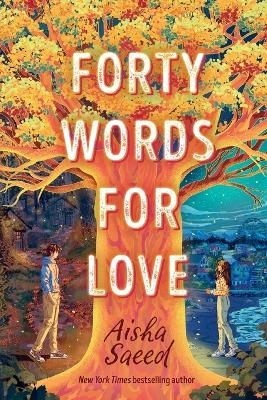 Forty Words for Love - Aisha Saeed