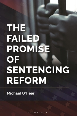 The Failed Promise of Sentencing Reform - Michael O'Hear
