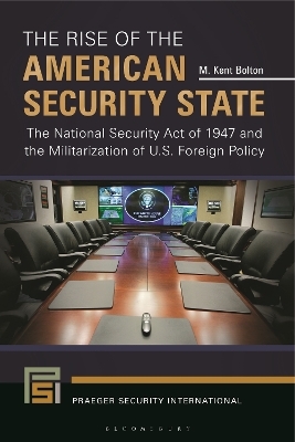 The Rise of the American Security State - M. Kent Bolton