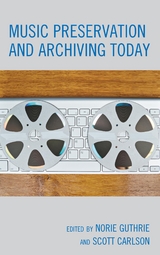 Music Preservation and Archiving Today - 