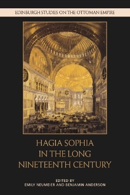 Hagia Sophia in the Long Nineteenth Century - 
