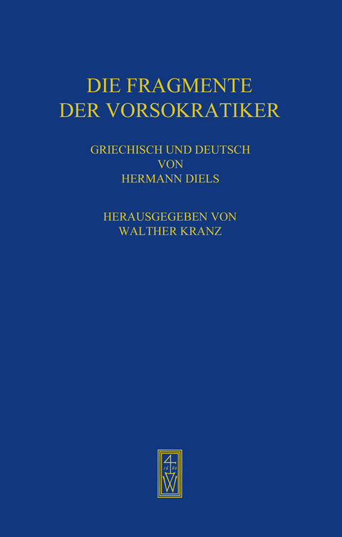 Die Fragmente der Vorsokratiker - Hermann Diels