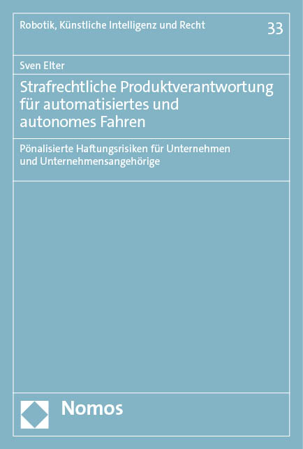Strafrechtliche Produktverantwortung für automatisiertes und autonomes Fahren - Sven Elter