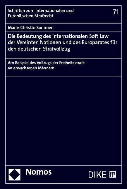 Die Bedeutung des internationalen Soft Law der Vereinten Nationen und des Europarates für den deutschen Strafvollzug - Marie-Christin Sommer