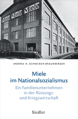 Miele im Nationalsozialismus - Andrea H. Schneider-Braunberger