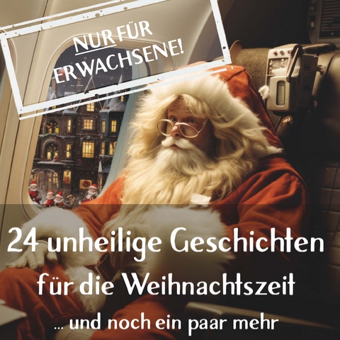 24 unheilige Geschichten für die Weihnachtszeit - Die Weihnachtselfen