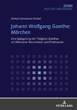 Johann Wolfgang Goethe: Märchen - Almut Constanze Nickel