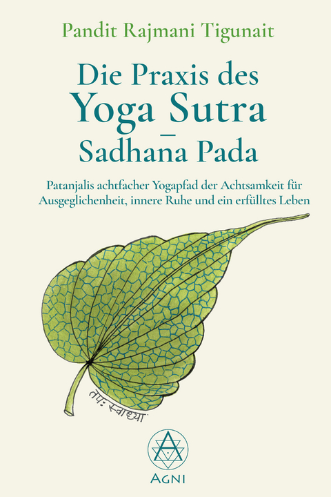 Die Praxis des Yoga Sutra – Sadhana Pada - Pandit Rajmani Tigunait